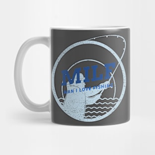 MILF - Man I Love Fishing Mug